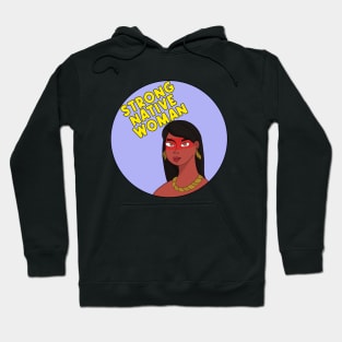 Strong Native Woman Hoodie